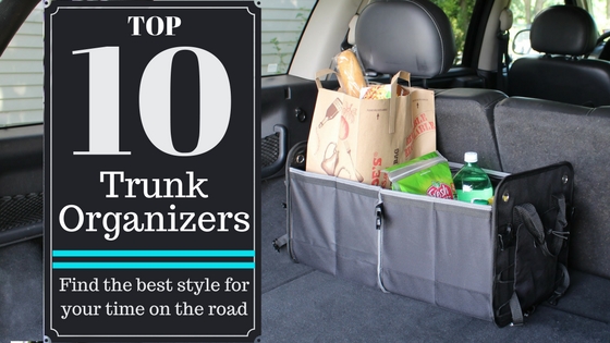 Title - The 10 Best Trunk Organizers to Fit Your Life Style with grocery organizer in the back of car