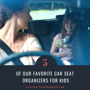 Our Favorite Car Seat Organizers for Kids